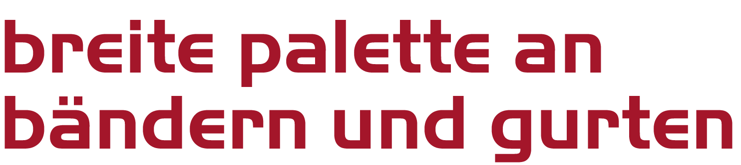 Schriftzug Gurte und Bänder